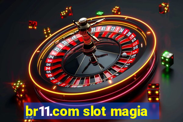 br11.com slot magia